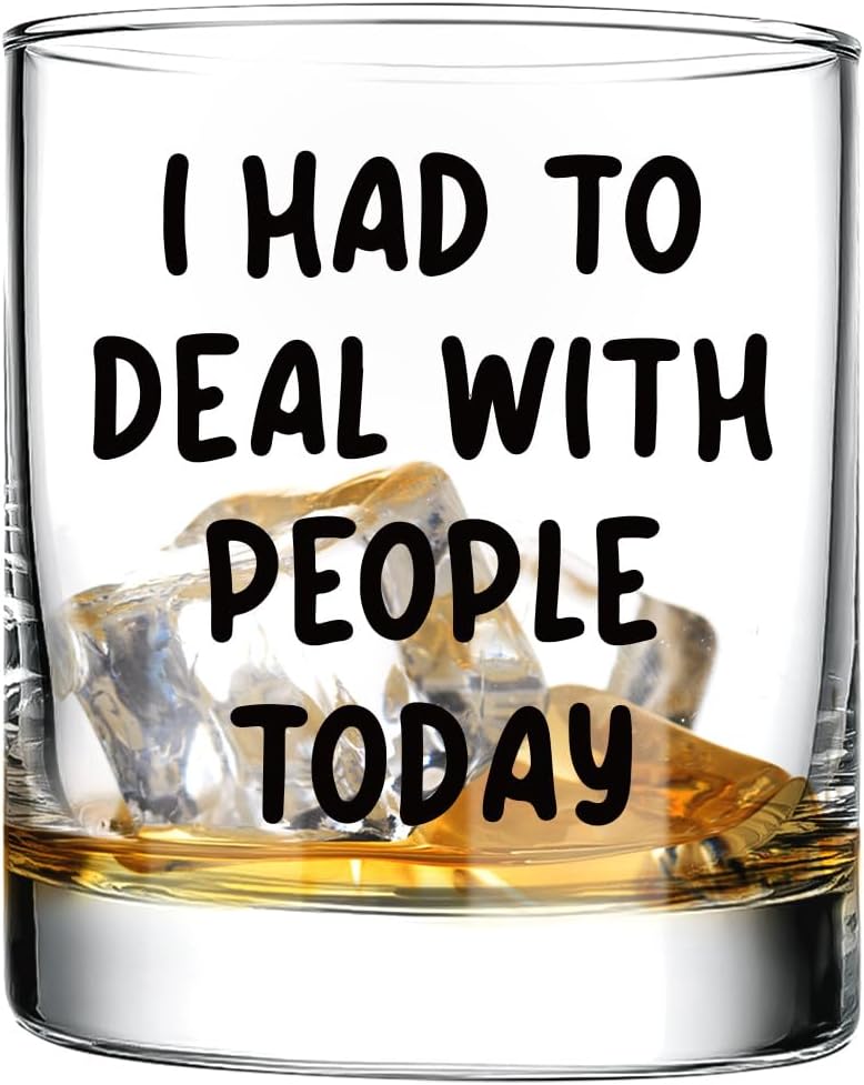 Funny Gifts For Coworker Office, I Had To Deal With People Whiskey Glasses,Humorous Birthday Father’s Day Thankgiving Christmas Gifts For Husband Dad Friends Men Old Fashioned Wine Glass 10 OZ